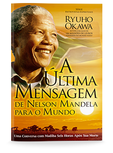 A Última Mensagem de Nelson Mandela para o Mundo